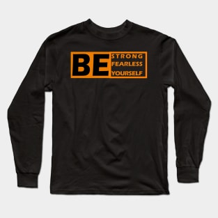 MINDSET: BE STRONG FEARLESS AND COURAGEOUS Long Sleeve T-Shirt